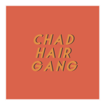 Chad Hair Gang
