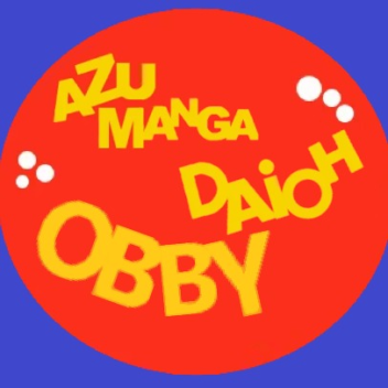 AZUMANGA DAIOH OBBY (awesome)