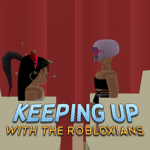 Keeping Up With The Robloxian's