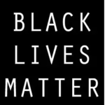 .B.L.A.C.K. LIVES MATTER!