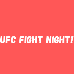 UFC - Fight Night!