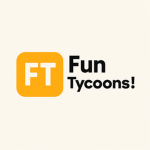 - [Fun Tycoons!] -