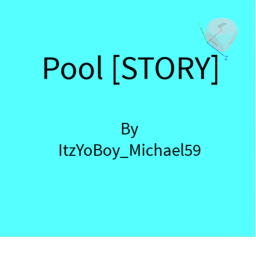 Pool [STORY]