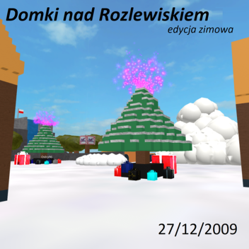 Domki nad Rozlewiskiem - edycja zimowa