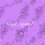 Lilac Squad!!!
