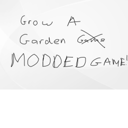 Grow a Garden [Modded Game]