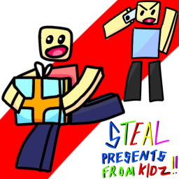 Steal Presents From Kidz