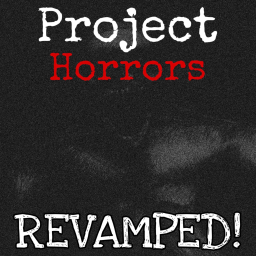 [UPDATE: REVAMPED MUTLIPLAYER!!] Project Horrors