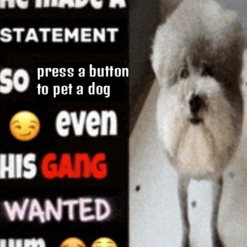 press a button to pet a dog