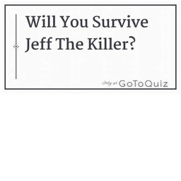 Survival The Jeff The Killer