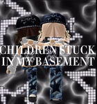 children stuck in my basement(OUR CHILDREN PT.2)