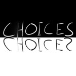 Choices