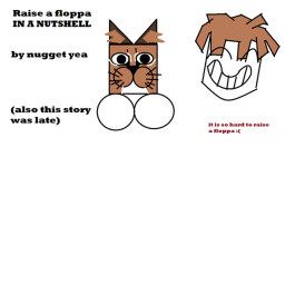 Raise a Floppa In a Nutshell