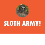 Sloth army!