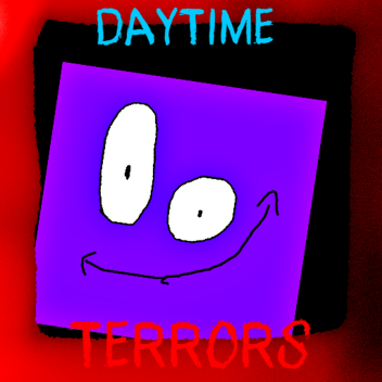 Daytime Terrors [DISCONTINUED]