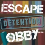 📚✏️ESCAPE DETENTION✏️📚 OBBY