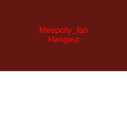 Meep's Hangout