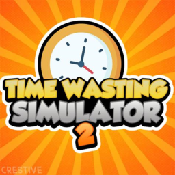 [20X EVENT] 🕒Time Wasting Simulator 2🕒