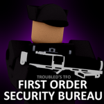 〘〙First Order Security Bureau 〘〙