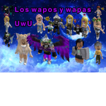 Los wapos y wapas UwU