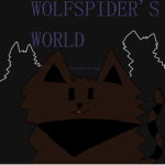 ~Wolfspider's World~