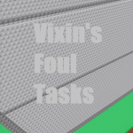 Vixin's Foul Tasks