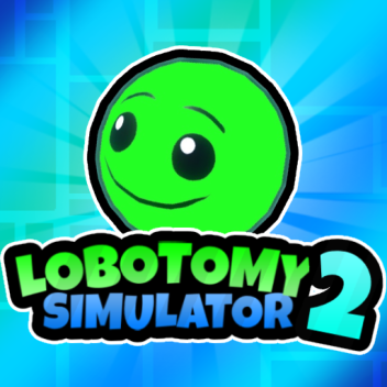 Lobotomy Simulator 2