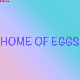 HOME OF EGGS