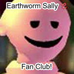 The earthworm sally fan group! :P