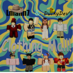 Lmann7 and DuckyDev's clothing mall!