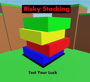 Risky Stacking!