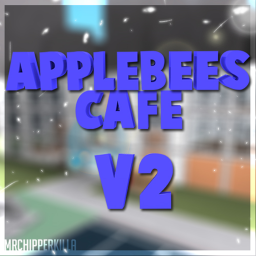 Applebee's Cafe` V2 [RELEASED!]