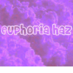 Euphoria Haz :)
