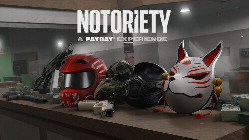 Notoriety: A PAYDAY® Experience