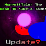 Muppet!Tale: The Dead AU (Ike's Take)