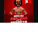 Macho Peruano que se respeta