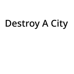 destroy a city [updated]