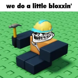 we do a little bloxxin' [ALPHA]
