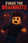 Evade The Brainrot