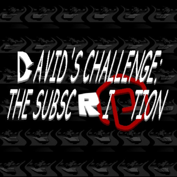 DAVID'S CHALLENGE: THE SUBSCRIPTION