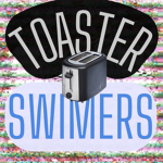 Toaster Swimers
