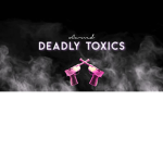 Deadly Toxics