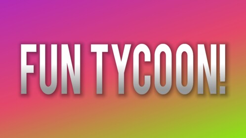 Fun Tycoon!