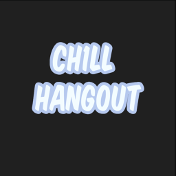 CH1LL HANGOUT [Beta]