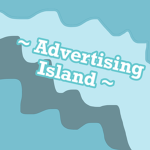 ~ advertising island ~
