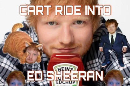 Cart Ride Into Ed Sheeran