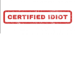 Certified Idoits