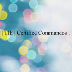 | TIE | Certified Commandos .