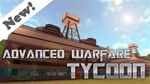Advanced Warfare Tycoon!