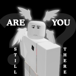 are you still there?..